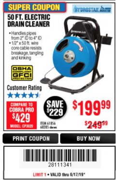 Harbor Freight Coupon 50 FT. ELECTRIC DRAIN CLEANER Lot No. 68285/61856 Expired: 6/17/19 - $199.99