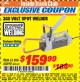 Harbor Freight ITC Coupon 240 VOLT SPOT WELDER Lot No. 45690/61206 Expired: 8/31/17 - $159.99