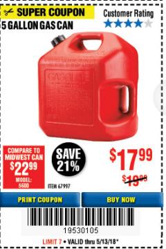Harbor Freight Coupon 5 GALLON GAS CAN Lot No. 60401/67997 Expired: 5/13/18 - $17.99