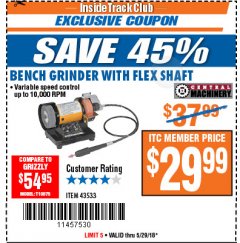 Harbor Freight ITC Coupon BENCH GRINDER WITH FLEX SHAFT Lot No. 43533 Expired: 5/29/18 - $29.99