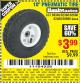 Harbor Freight Coupon 10" PNEUMATIC TIRE HaulMaster Lot No. 30900/62388/62409/62698/69385 Expired: 11/5/15 - $3.99