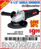 Harbor Freight Coupon DRILLMASTER 4-1/2" ANGLE GRINDER Lot No. 69645/60625 Expired: 9/3/15 - $9.99