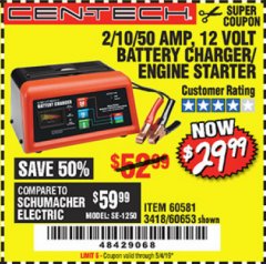 Harbor Freight Coupon 12 VOLT, 2/10/50 AMP BATTERY CHARGER/ENGINE STARTER Lot No. 66783/60581/60653/62334 Expired: 5/4/19 - $29.99