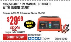 Harbor Freight Coupon 12 VOLT, 2/10/50 AMP BATTERY CHARGER/ENGINE STARTER Lot No. 66783/60581/60653/62334 Expired: 6/30/19 - $29.99
