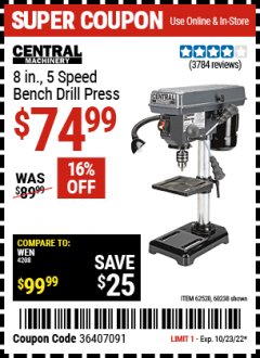 Harbor Freight Coupon 8", 5 SPEED BENCH MOUNT DRILL PRESS Lot No. 60238/62390/62520/44506/38119 Expired: 10/23/22 - $74.99