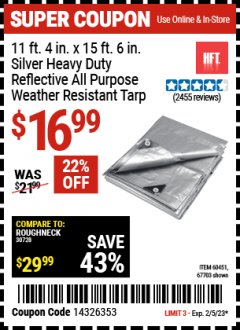 Harbor Freight Coupon 11 FT. 4 IN. x 15 FT. 6 IN. SILVER/HEAVY DUTY REFLECTIVE ALL PURPOSE/WEATHER RESISTANT TARP Lot No. 67703/69203/60451 Valid Thru: 2/5/23 - $16.99