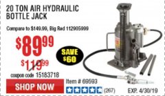 Harbor Freight Coupon 20 TON AIR/HYDRAULIC BOTTLE JACK Lot No. 59426 Expired: 4/30/19 - $89.99