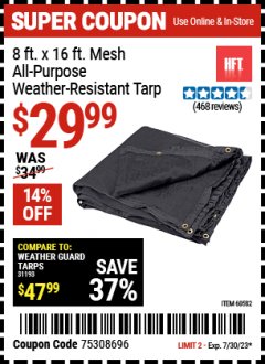 Harbor Freight Coupon 8 FT. x 16 FT. MESH ALL PURPOSE WEATHER RESISTANT TARP Lot No. 93624/60582 Expired: 7/30/23 - $29.99