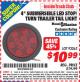 Harbor Freight ITC Coupon 4" SUBMERSIBLE LED STOP/TURN TRAILER TAIL LIGHT Lot No. 93263 Expired: 4/30/15 - $10.99