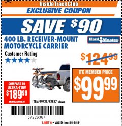 Harbor Freight ITC Coupon 400 LB. CAPACITY RECEIVER-MOUNT MOTORCYCLE CARRIER Lot No. 99721/62837 Expired: 8/14/18 - $99.99