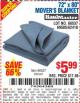 Harbor Freight Coupon 72" X 80" MOVING BLANKET Lot No. 66537/69505/62418 Expired: 7/22/15 - $5.99