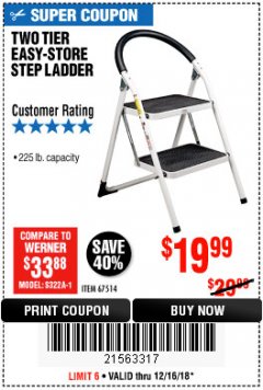 Harbor Freight Coupon TWO TIER EASY-STORE STEP LADDER Lot No. 67514 Expired: 12/16/18 - $19.99