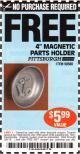 Harbor Freight FREE Coupon 4" MAGNETIC PARTS HOLDER Lot No. 62535/90566 Expired: 3/6/15 - NPR