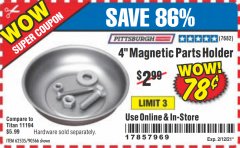Harbor Freight Coupon 4" MAGNETIC PARTS HOLDER Lot No. 62535/90566 Expired: 2/12/21 - $0.78