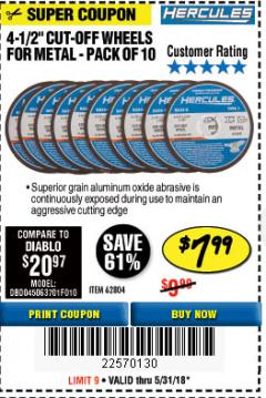 Harbor Freight Coupon HERCULES 4-1/2" CUT-OFF WHEELS FOR METAL - PACK OF 10 Lot No. 62804 Expired: 5/31/18 - $7.99