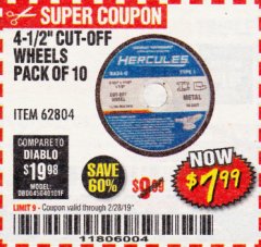 Harbor Freight Coupon HERCULES 4-1/2" CUT-OFF WHEELS FOR METAL - PACK OF 10 Lot No. 62804 Expired: 2/28/19 - $7.99