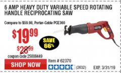 Harbor Freight Coupon 6 AMP HEAVY DUTY RECIPROCATING SAW Lot No. 61884/65570/62370 Expired: 3/31/19 - $19.99