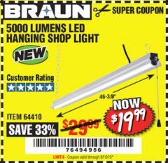 Harbor Freight Coupon BRAUN 5000 LUMENS LED HANGING SHOP LIGHT Lot No. 64410 Expired: 6/16/19 - $19.99