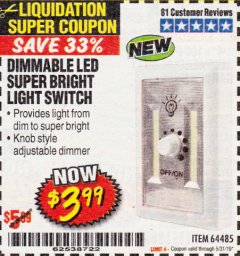 Harbor Freight Coupon DIMMABLE LED SUPER BRIGHT LIGHT SWITCH Lot No. 64485 Expired: 5/31/19 - $3.99