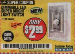 Harbor Freight Coupon DIMMABLE LED SUPER BRIGHT LIGHT SWITCH Lot No. 64485 Expired: 9/30/19 - $2.99