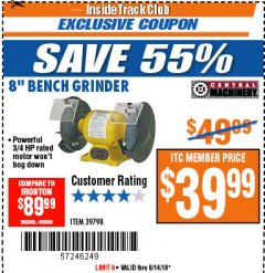 Harbor Freight ITC Coupon 3/4 HP, 8" BENCH GRINDER Lot No. 39798 Expired: 8/14/18 - $39.99