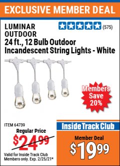 Harbor Freight ITC Coupon LUMINAR OUTDOOR 24FT., 12 BULB OUTDOOR INCANDESCENT STRING LIGHTS - WHITE Lot No. 64739 Expired: 2/25/21 - $19.99