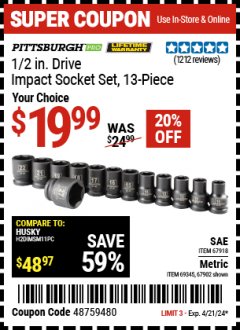Harbor Freight Coupon PITTSBURGH PRO 1/2" DRIVE IMPACT SOCKET SET, 13 PC. Lot No. 67918/69345/67902 Expired: 4/21/24 - $19.99