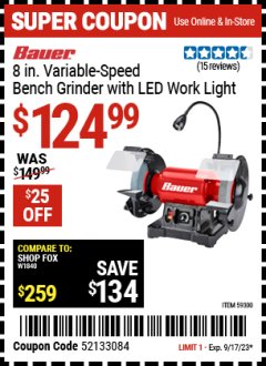 Harbor Freight Coupon BAUER 8 IN. VARIABL-SPEED BENCH GRINDER WITH LED WORK LIGHT Lot No. 59300 Expired: 9/17/23 - $124.99