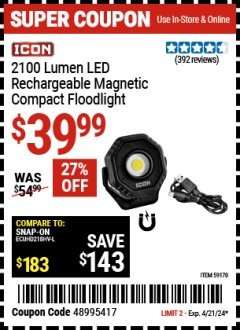 Harbor Freight Coupon ICON 2100 LUMEN LED RECHARGEABLE MAGNETIC COMPACT FLOODLIGHT Lot No. 59170 Valid Thru: 4/21/24 - $39.99