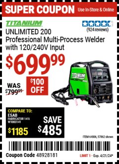 Harbor Freight Coupon TITANIUM UNLIMITED 200 PROFESSIONAL MULTI-PROCESS WELDER WITH 120/240V INPUT Lot No. 57862, 64806 Expired: 4/21/24 - $699.99