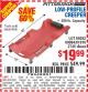 Harbor Freight Coupon LOW-PROFILE CREEPERR Lot No. 69262/2745/69094/61916 Expired: 10/16/15 - $19.99